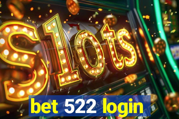 bet 522 login